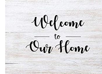 Welcome to Our Home : Guest Book Perfect for Housewarming Parties, Events, Special Occasions, Birthdays, Holidays, and More (6 X 8. 5 Softback)