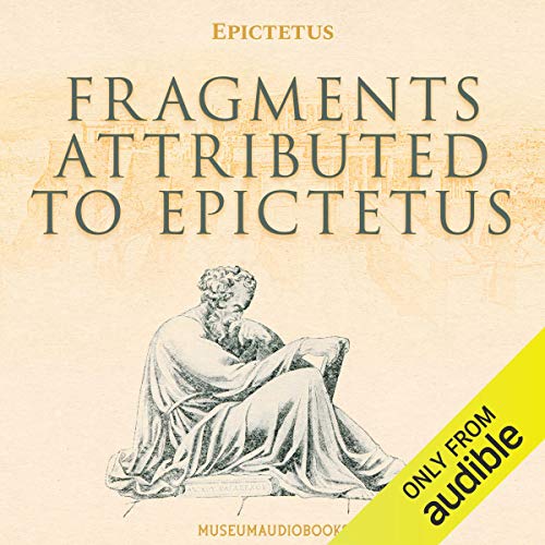 Fragments Attributed to Epictetus by Epictetus episode artwork