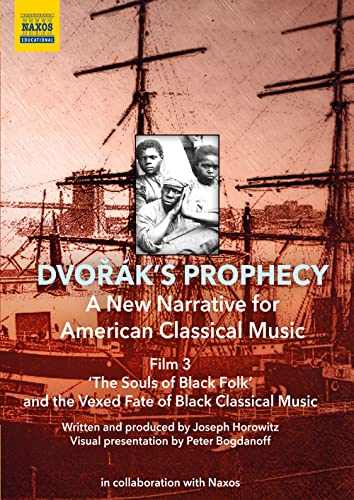 Dvorak: A New Narrative [Kevin Deas; Roderick Cox; Michael Morgan; George Shirley; Joseph Horowitz; Arthur Fagan; James Jeter] [Naxos Educational: 211