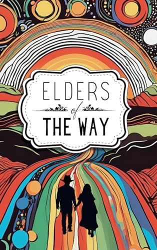 Elders of The Way: An Ancient Dream Reborn
