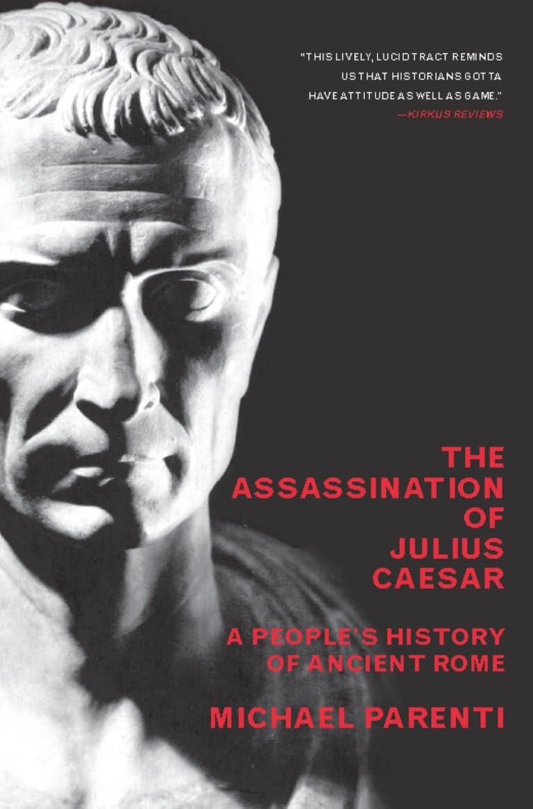 The Assassination Of Julius Caesar: A People's History Of Ancient Rome (New Press People's History)