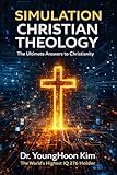 Simulation Christian Theology: The Ultimate Answers to Christianity