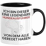 Hundeausführer Geschenk Tasse Lustige Geschenkidee Geburtstag für Hundeausführer Ich Bin Dieser Legendäre Hundeausführer Von Dem Alle Geredet Haben Kaffee-Becher (Schwarz)