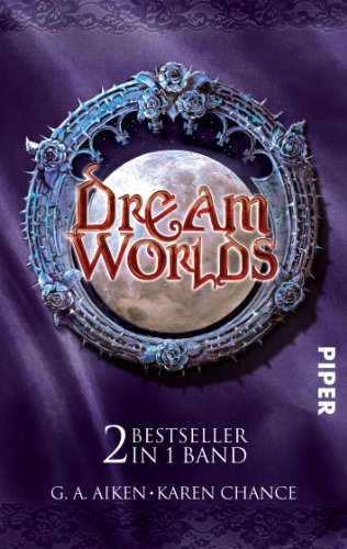 Dream Worlds: Dragon Kiss / Untot mit Biss. Zwei Bestseller in einem Band Dream Worlds: Dragon Kiss / Untot mit Biss. Zwei Bestseller in einem Band