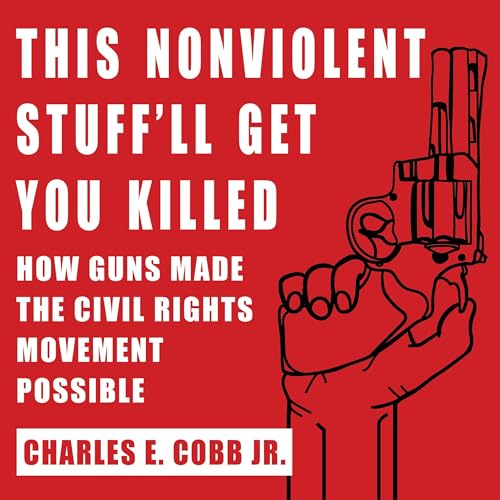 This Nonviolent Stuff'll Get You Killed by Charles E. Cobb Jr. episode artwork