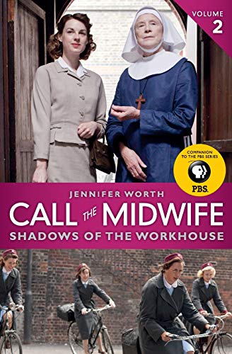 Call the Midwife: Shadows of the Workhouse Call the Midwife: Shadows of the Workhouse