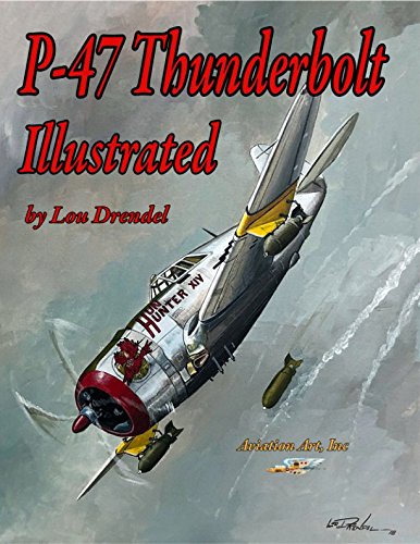 P-47 Thunderbolt Illustrated (The Illustrated Series of Military Aircraft)