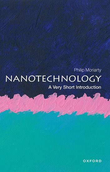  Nanotechnology: A Very Short Introduction