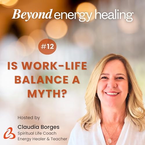 Page de couverture de Ep. 12 - Is Work-Life Balance a Myth? Reiki, Stress & Finding Purpose