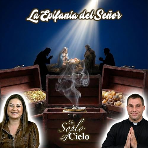 La Epifan&iacute;a del Se&ntilde;or - Un Soplo del Cielo