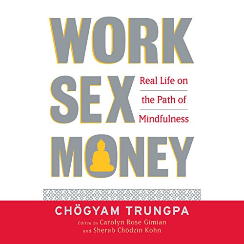 Work, Sex, and Money by Chögyam Trungpa | Free Audiobook