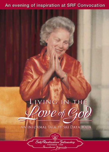 Living in the Love of God - An Informal Talk by Sri Daya Mata