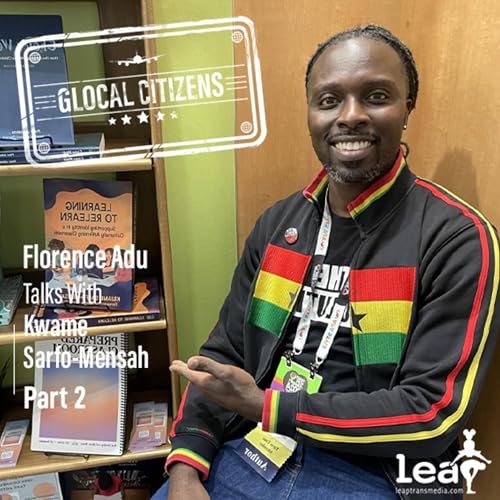 Episode 284: Learning to Relearn with Kwame Sarfo-Mensah Part 2