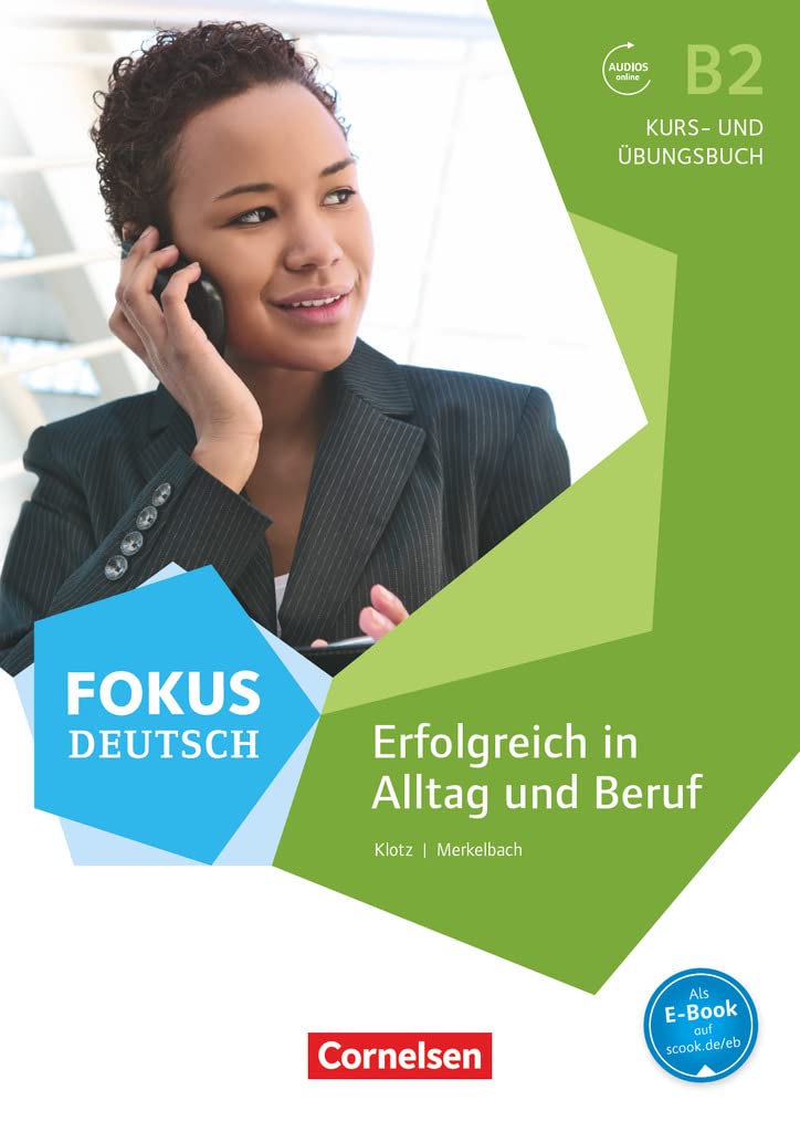 Fokus Deutsch: Kurs- und Ubungsbuch B2