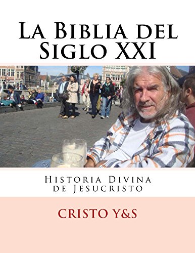 La Biblia del Siglo XXI: la Historia Divina de