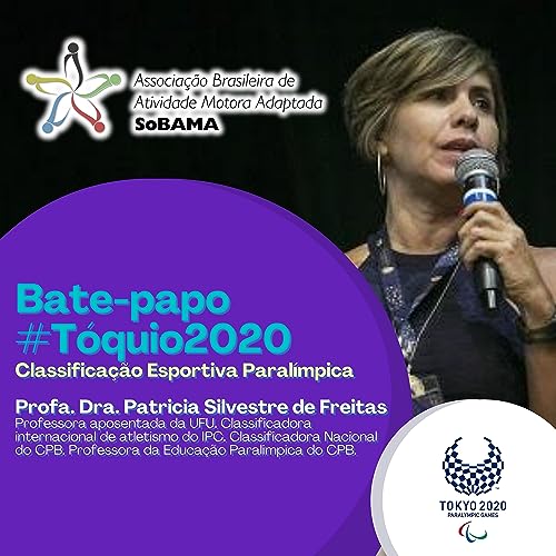 Epis&oacute;dio #02 - Bate-papo #T&oacute;quio2020 - Classifica&ccedil;&atilde;o Esportiva Paral&iacute;mpica com a Profa. Dra. Patr&iacute;cia Silvestre de Freitas (UFU/CPB/IPC)