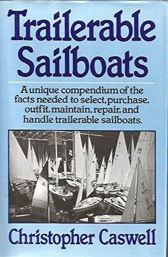 Trailerable Sailboats by Christopher Caswell (1982-11-17)