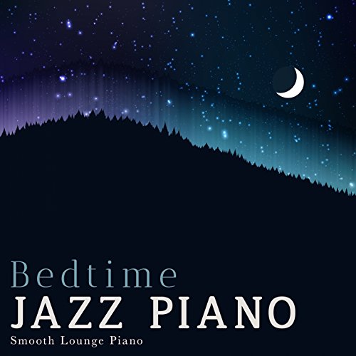 Bedtime Jazz Piano Smooth Lounge Piano Digital Music