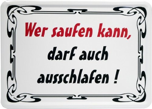MJ 89 Tin Sign with "Wer saufen kann, darf…" ("If you can drink, you can…") Design 15 x 21 cm