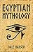 Produktbild Egyptian Mythology: Tales of Egyptian Gods, Goddesses, Pharaohs, & the Legacy of Ancient Egypt