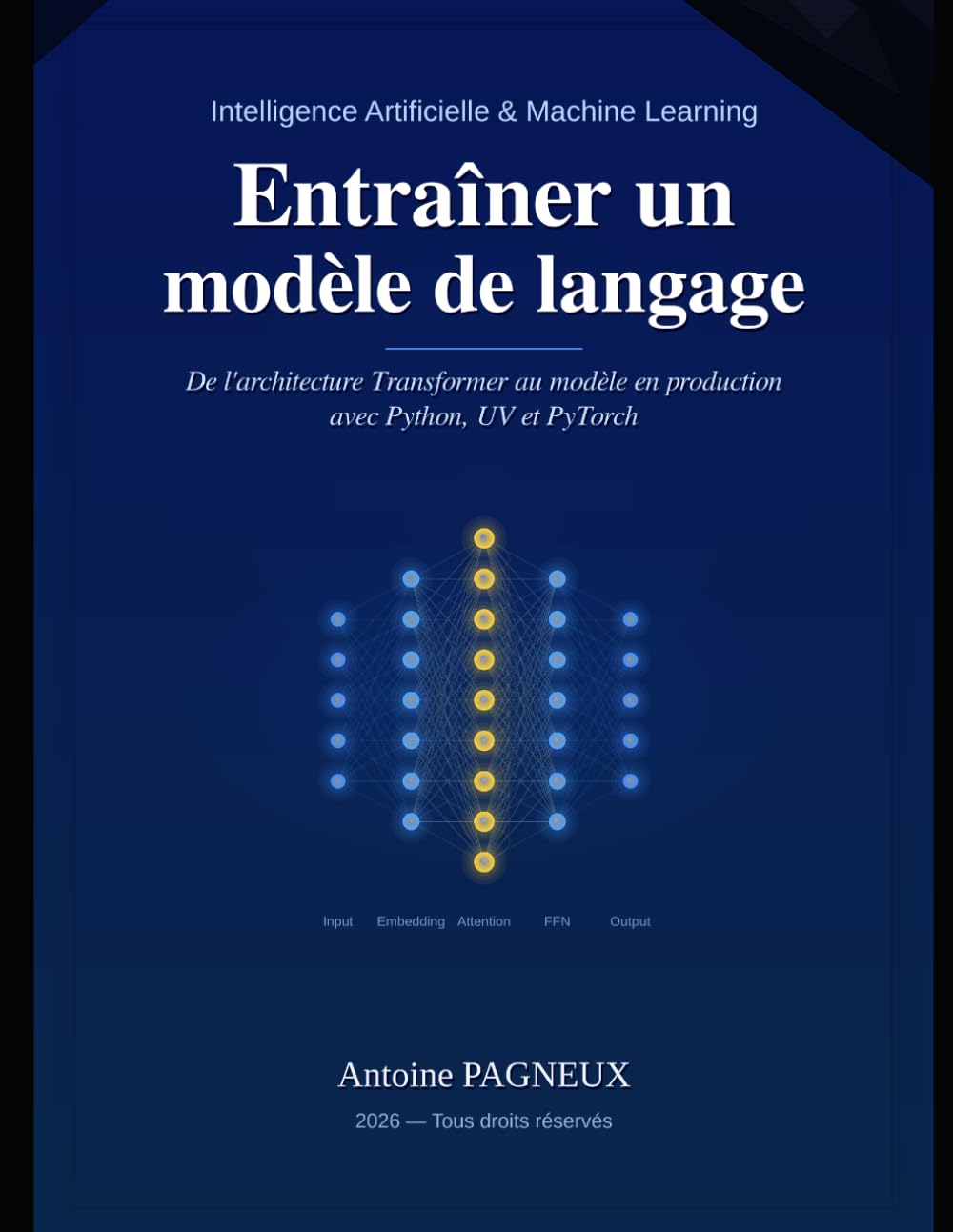 Entrainer un modèle de langage: De l'architecture Transformer au modèle en production - avec Python et PyTorch (Intelligence Artificielle & Machine Learning)