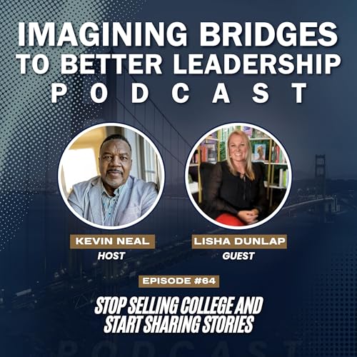 Lisha Dunlap: Stop Selling College and Start Sharing Stories