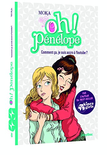 Oh ! Pénélope - Comment ça, je suis accro à Youtube ? - Tome 8 Oh ! Pénélope - Comment ça, je suis accro à Youtube ? - Tome 8
