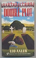 Double Plot (A Bill Hawley Undertaking, #2) 0425144070 Book Cover