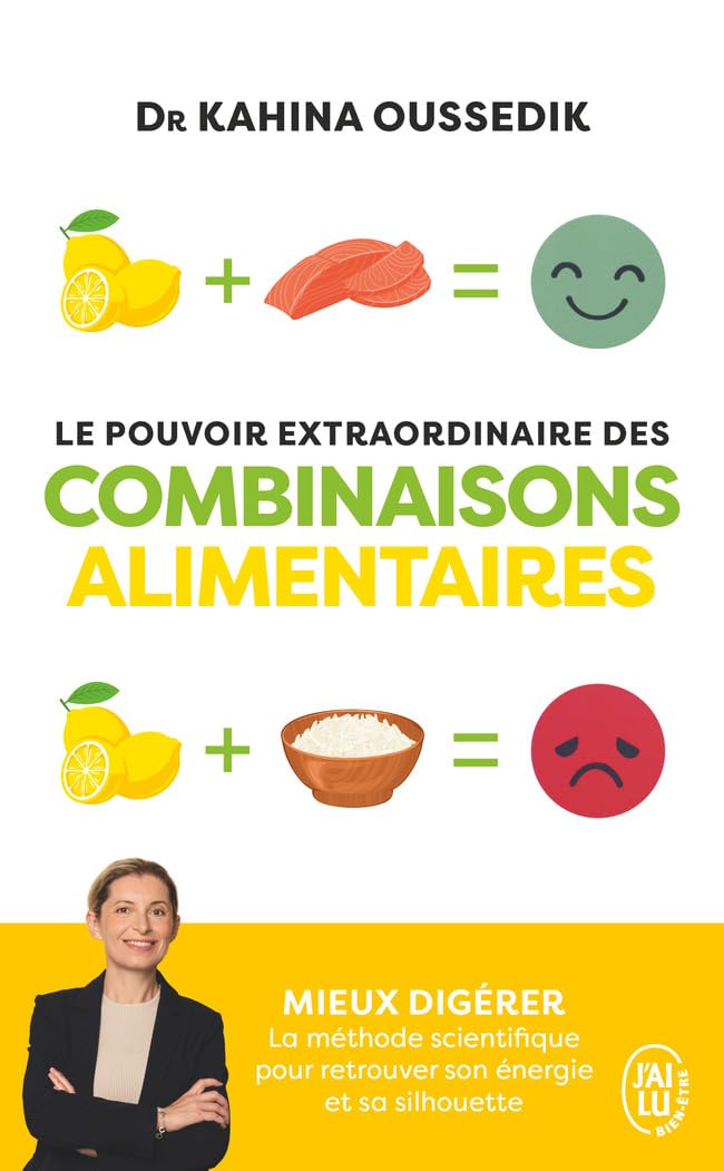 Le pouvoir extraordinaire des combinaisons alimentaires: Mieux digérer, la méthode scientifique pour retrouver son énergie et sa silhouette