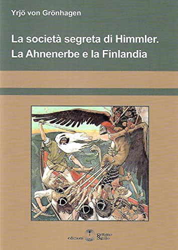 La società segreta di Himmler. La Ahnenerbe e la Finland