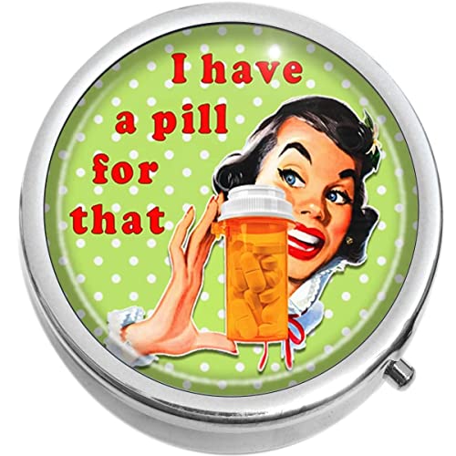 I Have a Pill for That Medical Pill Box Medicine Pill Box - Portable Pillbox case fits in Purse or...