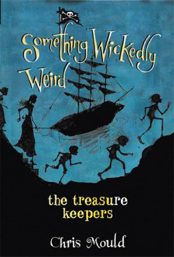 The Treasure Keepers (Something Wickedly Weird Book 6) (English Edition)
