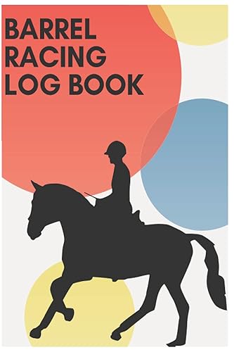 Barrel Racing log Book: Barrel Racing Training Log and Diary - Notebook Planner Barrel Racing Barrels Race Cowgirl Cowboy - Just a Girl Who Loves Barrel Racing