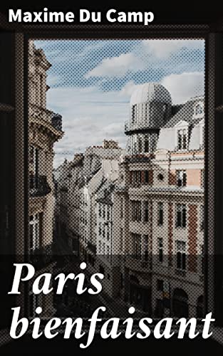 Maxime du Camp « Paris »  tome 1 - 6 du Camp, Maxime | First edition of a pioneering photobook on