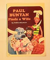 Paul Bunyan Finds a Wife (A Reading Shelf Book) 0811640132 Book Cover