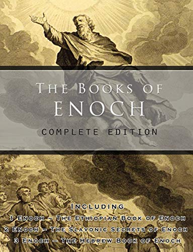 The Books of Enoch: Complete edition: Including (1) The Ethiopian Book of Enoch, (2) The Slavonic Se The Books of Enoch: Complete edition: Including (1) The Ethiopian Book of Enoch, (2) The Slavonic Se
