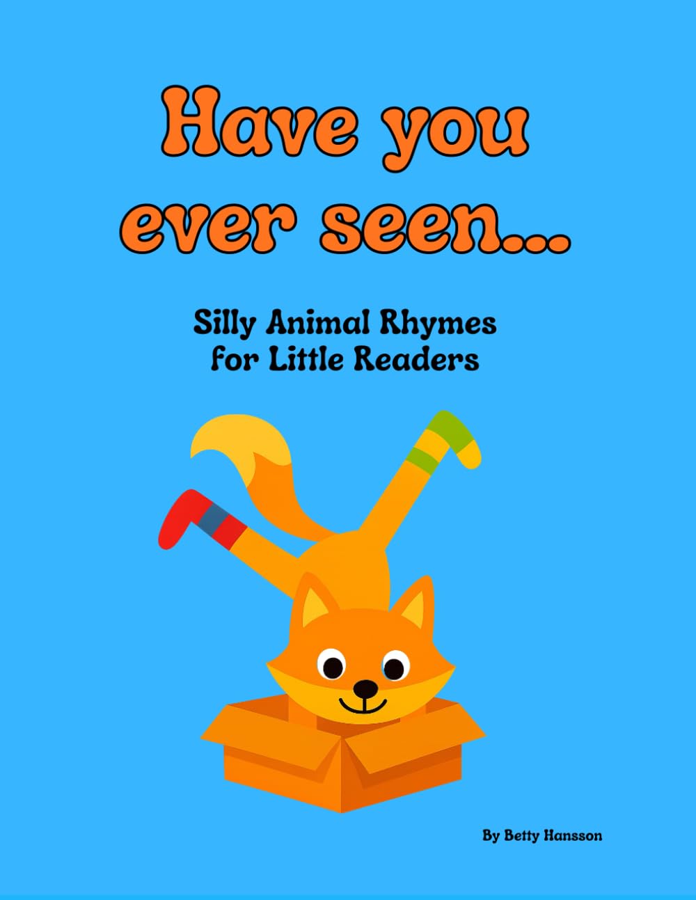 Have you ever seen...: Silly Animal Rhymes for Little Readers