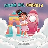 Dream Big, Gabriela