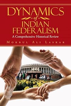 Paperback Dynamics of Indian Federalism: A Comprehensive Historical Review Book