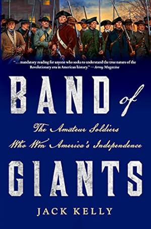 Band of Giants: The Amateur Soldiers Who Won America's Independence