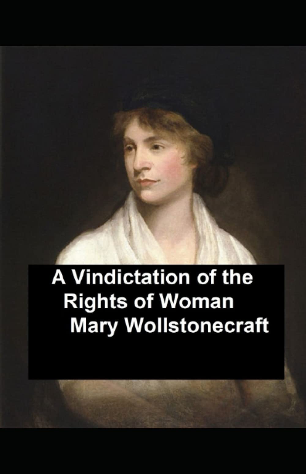A Vindication of the Rights of Woman :Illustrated Edition