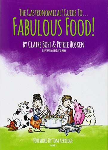 Télécharger The Gastronomical Guide to Fabulous Food!: Foreword by Tom Kerridge PDF