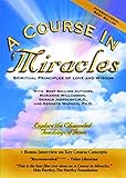 A Course in Miracles: Marianne Williamson, Gerald Jampolsky, M.D., and Kenneth Wapnik, Ph.D.
