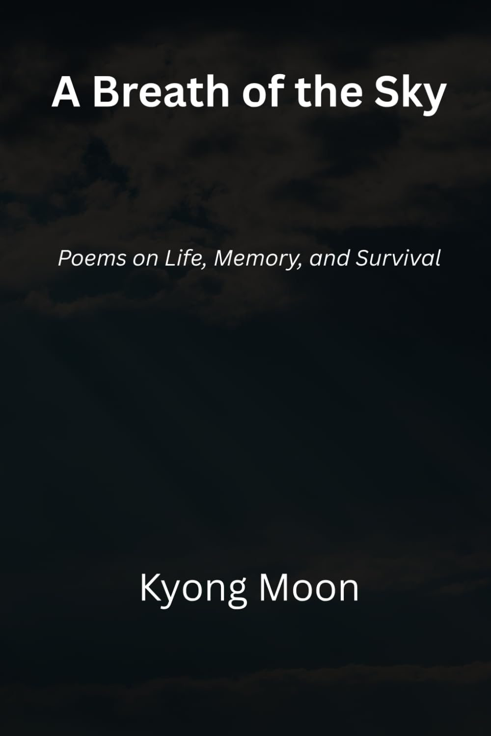A Breath of the Sky: Poems on Life, Memory, and Survival