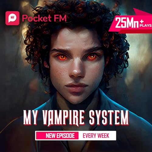 My Vampire System by Pocket FM – Action, Fantasy, Military School, Supernatural, Leveling Up Podcast Por Pocket FM - UK arte de portada