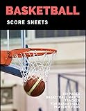 Basketball Score Sheet: 100 Pages of Basketball Score Card for Basketball Players and Fans, Large Print