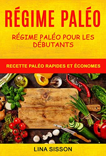 Régime Paléo: Régime Paléo Pour Les Débutants : Recette...