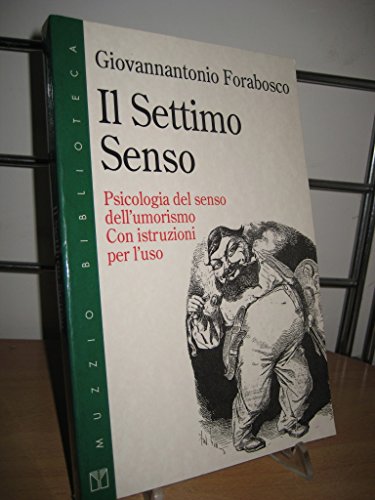 Il settimo senso. Psicologia dell'umorismo. Con istruzioni per l'uso (Muzzio biblioteca)