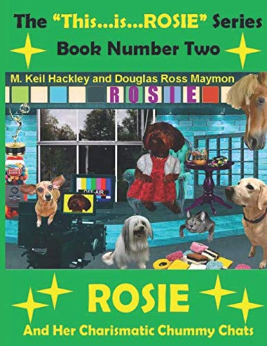 Rosie and Her Charismatic Chummy Chats (This...is...ROSIE)