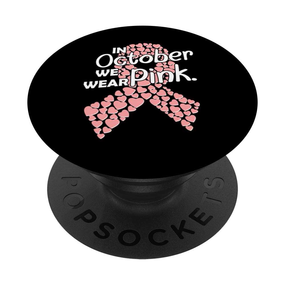 In October we wear Pink Breast Cancer Awareness Heart PopSockets Swappable PopGrip, Black